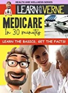 Learn With Verne: Medicare In 30 Minutes