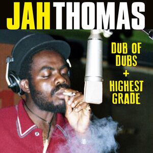 Dub Of Dubs + Highest Grade , Jah Thomas