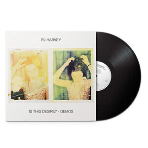 Is This Desire? - Demos , PJ Harvey