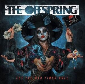 Let The Bad Times Roll , The Offspring