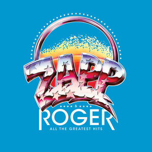 All The Greatest Hits , Zapp & Roger