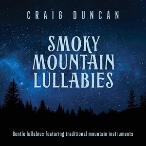 Smoky Mountain Lullabies , Craig Duncan