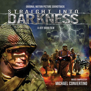 Straight Into Darkness (Original Soundtrack) , Michael Convertino