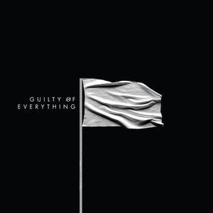 Guilty Of Everything [Import]