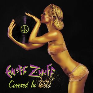 Covered In Gold , Enuff Z'nuff
