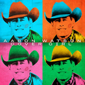 Cover Girl , Aaron Watson