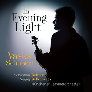 Schubert & Vasks: In Evening Light , Sebastian Bohren