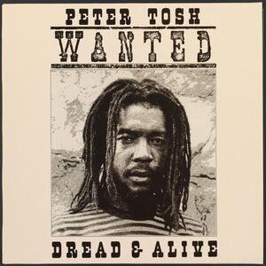 Wanted Dread And Alive , Peter Tosh
