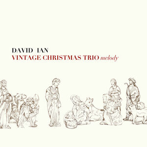 Vintage Christmas Trio Melody , David Ian