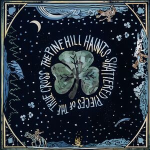Shattered Pieces of the True Cross , The Pine Hill Haints
