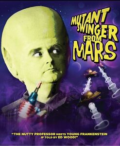Mutant Swinger from Mars , Matt Cantu