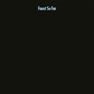 So Far , Faust