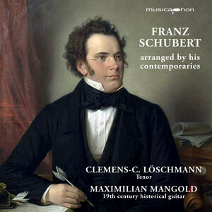 Schubert arranged by his contemporaries , Clemens C. Loschmann