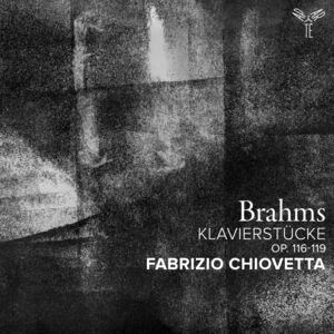 Brahms: Klavierstucke (Op. 116-119) , Fabrizio Chiovetta