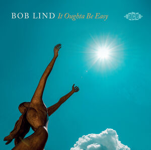 It Oughta Be Easy [Import] , Bob Lind