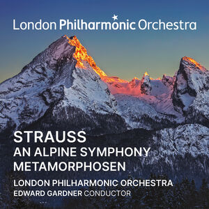 Strauss: An Alpine Symphony, Metamorphosen , London Philharmonic Orchestra
