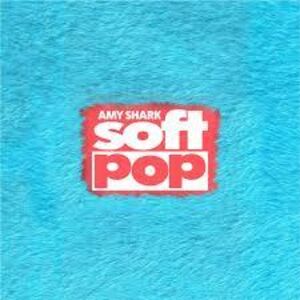Soft Pop [Import] , Amy Shark