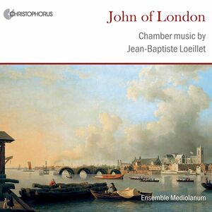 John of London: Chamber Music of Jean-Baptieste , Ensemble Mediolanum