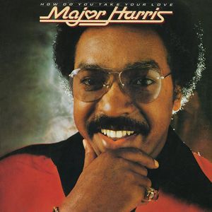 How Do You Take Your Love (remastered Edition) , Major Harris