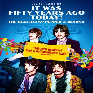 It Was Fifty Years Ago Today! The Beatles: Sgt Pepper and Beyond