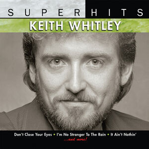 Super Hits , Keith Whitley