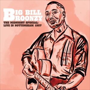 The Midnight Special: Live In Nottingham 1957 , Big Bill Broonzy