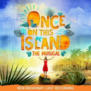Once On This Island (New Broadway Cast Recording)
