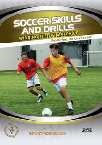 Soccer Skills And Drills, Vol. 1: Winning The 1V1 Match-Up