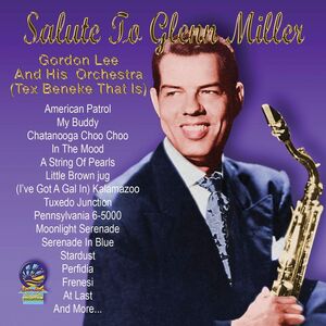 Salute To Glenn Miller , Gordon Lee