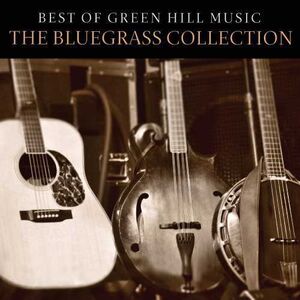 Best Of Green Hill Music: The Bluegrass Collection (Various Artists)