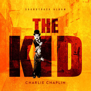 The Kid (Original Soundtrack) , Charlie Chaplin