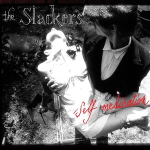 Self Medication , The Slackers