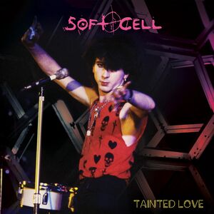 Tainted Love , Soft Cell