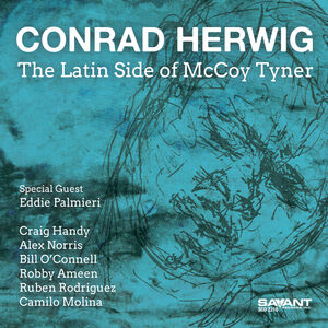 The Latin Side of McCoy Tyner , Conrad Herwig