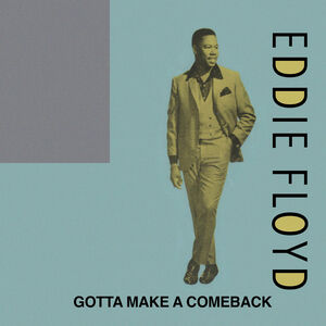 Gotta Make a Comeback , Eddie Floyd