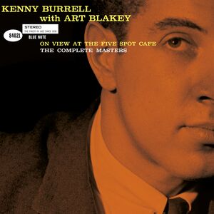 On View At The Five Spot Cafe: Complete Masters (Blue Note Tone Poet Series) , Kenny Burrell