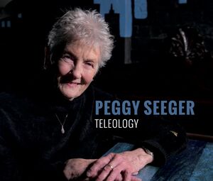 Teleology [Import] , Peggy Seeger