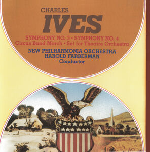 Ives: Symphonies N. 3 & 4; Circus Band March Set For Theatre Orchestra , New Philharmonia Orchestra
