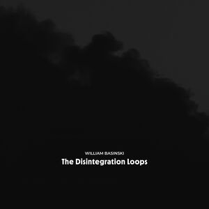 The Disintegration Loops (Arcadia Archive Edition) , William Basinski