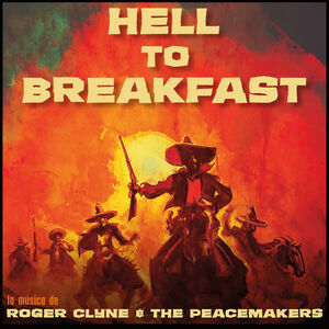 Hell To Breakfast , Roger Clyne & Peacemakers