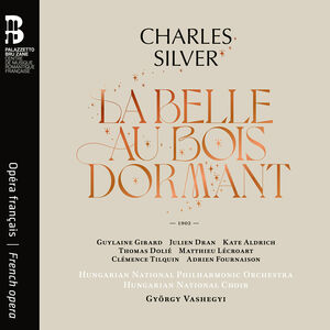 Charles Silver: La Belle au bois dormant , Hungarian National Philharmonic Orchestra