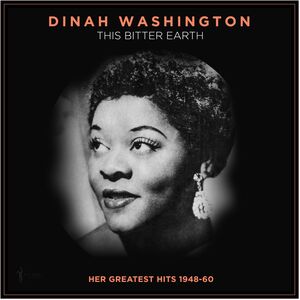 This Bitter Earth: Her Greatest Hits 1948-60 , Dinah Washington