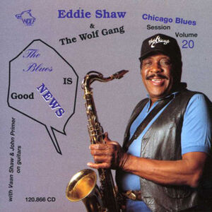 Blues Is Good News! , Eddie Shaw