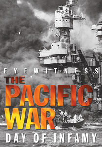 Eyewitness: Pacific War - Day of Infamy