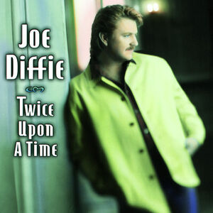 Twice Upon a Time , Joe Diffie