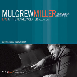 Live At The Kennedy Center, Vol. 1 , Mulgrew Miller