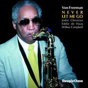 Never Let Me Go , Von Freeman