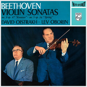 Beethoven - Violin Sonatas Nos. 5 & 9 , Lev Oborin