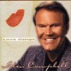 Love Songs , Glen Campbell