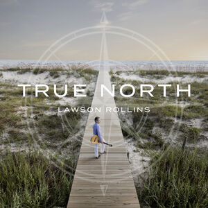 True North , Lawson Rollins